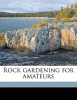 Rock Gardening For Amateurs 0548656258 Book Cover