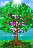The King's Tree: A Lyrical Lineage from Adam to Jesus B08XLGJSN4 Book Cover