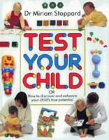 Teach Your Child: How to Discover and Enhance Your Child's Potential (DK Dr Miriam Stoppard) 0863186009 Book Cover