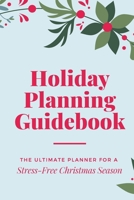 Holiday Planning Guidebook: The Ultimate Planner for a Stress-Free Christmas Season 1695699459 Book Cover