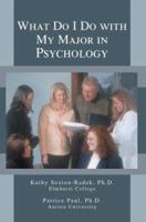 What Do I Do with My Major in Psychology 0595289541 Book Cover