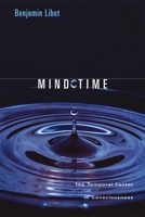 Mind Time: The Temporal Factor in Consciousness 067401846X Book Cover