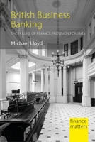 British Business Banking: The Failure of Finance Provision for SMEs 1788213017 Book Cover
