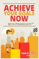 Achieve Your Goals Now With PowerLists B0BPRHRLY8 Book Cover
