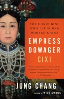 Empress Dowager Cixi: The Concubine Who Launched Modern China 0099532395 Book Cover