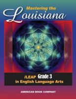 Mastering the Louisiana ileap Grade 3 in English Language Arts 1598072439 Book Cover