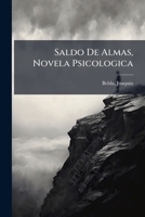 Saldo De Almas, Novela Psicologica 1247734420 Book Cover