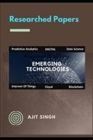 Researched Papers: Emerging Technologies 1095673610 Book Cover
