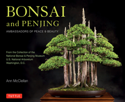Bonsai and Penjing: Ambassadors of Peace  Beauty 0804847010 Book Cover