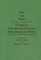 Feel the Spirit: Studies in Nineteenth-Century Afro-American Music (Contributions in Afro-American and African Studies) 0313262349 Book Cover