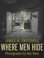 Where Men Hide 0231137354 Book Cover