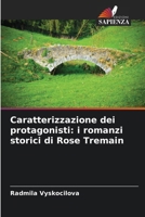Caratterizzazione dei protagonisti: i romanzi storici di Rose Tremain (Italian Edition) 6209492754 Book Cover