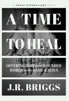 A Time to Heal 1954533039 Book Cover