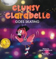 Clumsy Clarabelle Goes Skating: A funny, interactive lesson about stealing 1088047777 Book Cover