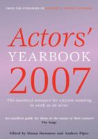 Actors' Yearbook 2007: The Essential Resource for Anyone Wanting to Work as an Actor 0713673850 Book Cover