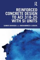 Reinforced Concrete Design to ACI 318-25 with SI Units 1041196571 Book Cover