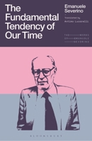 The Fundamental Tendency of Our Times (The Works of Emanuele Severino) 1350468355 Book Cover