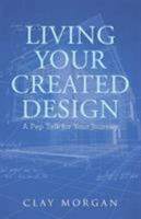 Living Your Created Design 1512764140 Book Cover