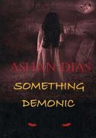 Something Demonic 1511605294 Book Cover