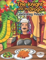 The Knight and the dragon celebrating pesach: 8,5" x 11" bed story, passover book, passover coloring book for kids ages 4 - 8, activity book for jewis B0C1J5P77Z Book Cover