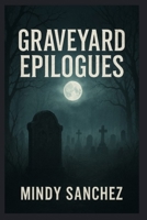 Graveyard Epilogues B0FRBSBH2Q Book Cover