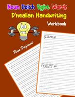 Noun Dolch Sight Words D'nealian Handwriting Workbook: Practice dnealian tracing and writing penmaship skills 1070749052 Book Cover