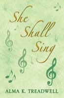 She Shall Sing 0741451956 Book Cover