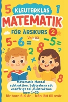 Kleuterklas Matematik för Årskurs 2 Vol 03: Matematik Mental subtraktion, Subtrahera ett ensiffrigt tal ,Subtraktion inom 1-20 för barn 6–9 år från ... på Ensiffrig Subtraktion (Swedish Edition) B0GG6PNK95 Book Cover