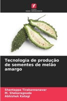 Tecnologia de produção de sementes de melão amargo (Portuguese Edition) 6209577105 Book Cover