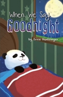 When We Say Goodnight B0CY8R46H9 Book Cover