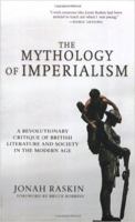 The mythology of imperialism: Rudyard Kipling, Joseph Conrad, E.M. Forster, D.H. Lawrence, and Joyce Cary 0394468376 Book Cover
