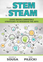 From STEM to STEAM: Using Brain-Compatible Strategies to Integrate the Arts 1452258333 Book Cover