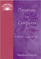 Devotions for Caregivers: A Month's Supply of Prayer (IlluminationBook) 0809143941 Book Cover