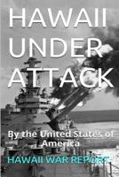 Hawaii under Attack : By the United States of America 153460426X Book Cover
