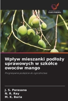 Wplyw mieszanki podlozy uprawowych w szkólce owoców mango (Polish Edition) 6202438924 Book Cover
