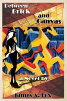 Between Brick and Canvas 1484812522 Book Cover
