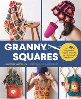 Granny Squares: 37 Simple and Original Projects for Home and Wardrobe 1915751470 Book Cover