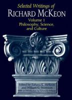 Selected Writings of Richard McKeon: Volume One: Philosophy, Science, and Culture 0226560368 Book Cover