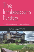 The Innkeeper's Notes: An Overview of the Hospitality Industry B09W7LP5VX Book Cover