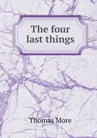 Four Last Things: The Supplication of Souls: A Dialogue on Conscience 1482526298 Book Cover