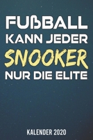Kalender 2020: Snooker nur die Elite A5 Kalender Planer für ein erfolgreiches Jahr - 110 Seiten (German Edition) 1672887887 Book Cover