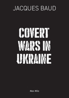 Covert Wars in Ukraine 2315024250 Book Cover