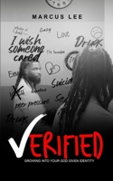 Verified: Growing Into Your God Given Identity 0578766833 Book Cover