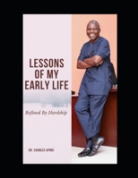 Lessons Of My Early Life: Refined By Hardship B0GGY8CDY9 Book Cover