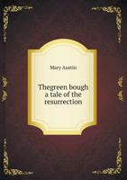 The Green Bough a Tale of the Resurrection 1377617122 Book Cover
