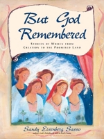 But God Remembered: Stories of Women from Creation to the Promised Land 1879045435 Book Cover