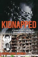 Kiddnapped: A Personal Account of John Doe #2, Oklahoma Bombing, April 19, 1995 1773706942 Book Cover