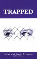 Trapped: Living with Gender Dysphoria 1438919050 Book Cover