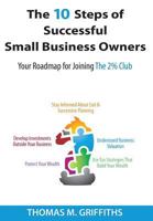 The 10 Steps of Successful Small Business Owners 1939758211 Book Cover