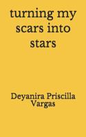 Turning My Scars Into Stars: Poetry from a 14 Year Old 1796624276 Book Cover